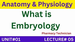 What Is Embryology  Definition of Embryology  Pharmacy Technician [upl. by Nettle161]