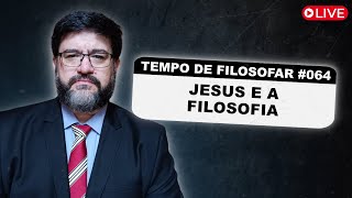 Jesus e a Filosofia  Tempo de Filosofar 064 [upl. by Kcajyllib]