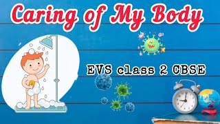 Caring of My Body for EVS Class 2 CBSE l Healthy Habits l Keeping our Surrounding cleandhyankagyan [upl. by Nivlak]