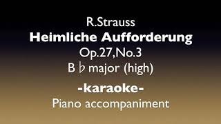 quot Heimliche Aufforderungquot RStrauss B♭major high karaoke Piano accompaniment [upl. by Brear750]