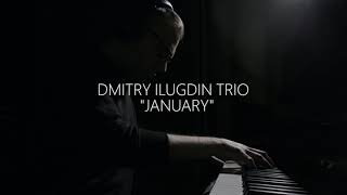 Dmitry Ilugdin Trio “January” [upl. by Bicknell149]