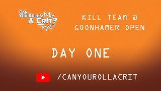 Kill Team  The Goonhammer Open DAY ONE [upl. by Sigrid]