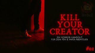 Achtung Horror Kill your Creator  VideoHandouts für dein HorrorRollenspiel  Teil 01 [upl. by Lanfri160]