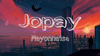 Jopay by Mayonnaise Lyric video [upl. by Claiborn]