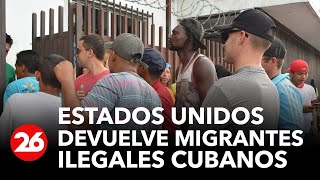 Estados Unidos devuelve migrantes ilegales cubanos [upl. by Cos]