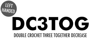 The Double Crochet Three Together Decrease dc3tog  Crochet Decrease  Left Handed [upl. by Rooker]