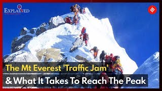 Explained The Mount Everest Traffic Jam amp What It Takes To Reach The Peak [upl. by Lilllie]