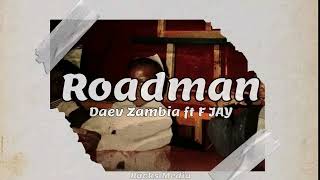 Roadman Lyrics Daev Zambia ft F JAY [upl. by Filippa]