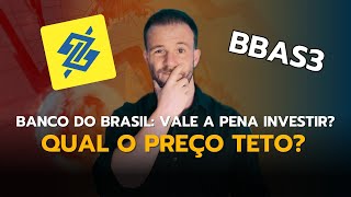 VALE A PENA INVESTIR EM BANCO DO BRASIL BBAS3  Qual o PREÇO TETO dessa ação bbas3 [upl. by Ada]