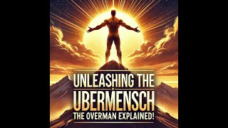 Unleashing the Übermensch The Overman Explained [upl. by Pederson]