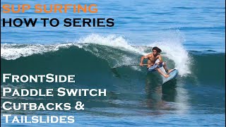 How to SUP Surf  PADDLE SWITCH CUTBACKS [upl. by Eivol]