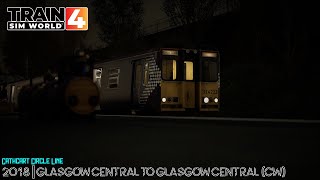 2O18  Glasgow Central to Glasgow Central CW  Train Sim World 4 Cathcart Circle Line [upl. by Adnorat610]