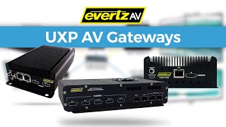 EvertzAV  UXP AV Gateways [upl. by Uund]