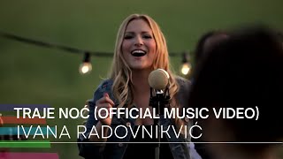 Ivana Radovniković Traje noć Official Music Video [upl. by Quincey]