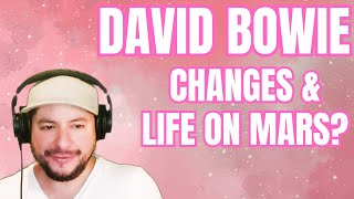 FIRST TIME HEARING David Bowie quotChangesquot amp quotLife On Marsquot Reaction [upl. by Kihtrak907]