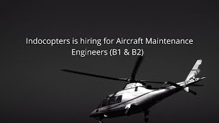 Indocopters Jobs  Aircraft Maintenance Engineer B1 amp B2 [upl. by Akemhs]