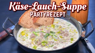 Käse Lauch Suppe  die beste Partysuppe  Westmünsterland BBQ [upl. by Eniowtna958]