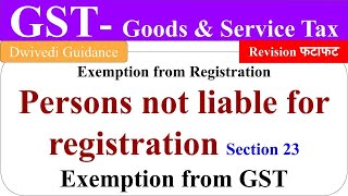 Exemption from gst Exemption from Registration Persons not Liable for registration gst classes [upl. by Grimaldi]