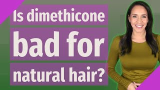 Is dimethicone bad for natural hair [upl. by Moreland417]