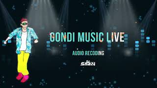 GONDI MUSIC DHUN LIVE AUDIO RECODING DJ SAAJAN [upl. by Rehpotsirhc734]