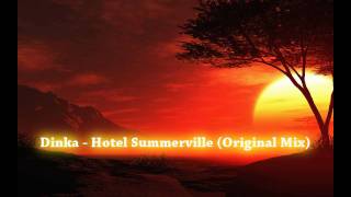 Dinka  Hotel Summerville Original Mix HQ [upl. by Onairot]