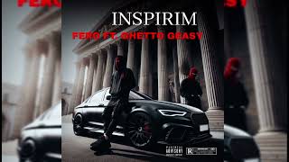 Fero Ft Ghetto geasy  INSPIRIM [upl. by Berlinda]