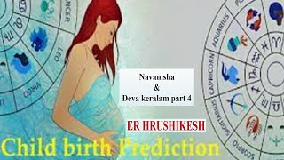 CHILDBIRTH PREDICTION BY NAVAMSHA SAPTAMSHA  NAVAMSA DISPOSITOR amp DEVA KERALAM PART 3 [upl. by Mohammad]