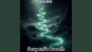 Serpent’s Breath [upl. by Ssor]