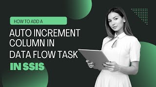 80 How to add an auto increment column in data flow in ssis [upl. by Ennazzus287]