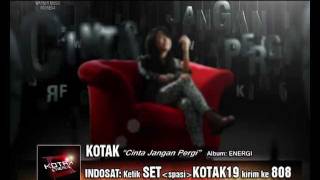 KOTAK quotCinta Jangan Pergiquot Official Video Clip [upl. by Aicilav141]