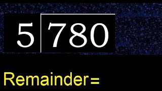 Divide 780 by 5  remainder  Division with 1 Digit Divisors  How to do [upl. by Aerb]