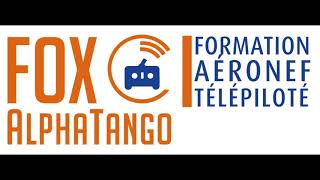 FOX ALPHA TANGO  LA FORMATION POUR LES PILOTES DE DRONE DE PLUS DE 800g [upl. by Nnaytsirk]