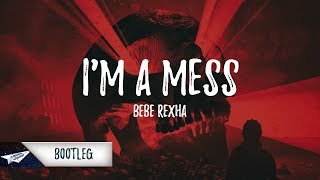 Bebe Rexha  Im A Mess Michael Pugz x Tom Pugz amp MdfkrsFools Bootleg [upl. by Dewie]