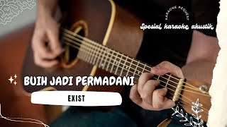 Buih Jadi Permadani  Exist Karaoke Akustik [upl. by Petersen]