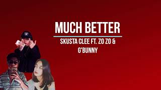 Much Better  Skusta Clee ft Zo zo amp Adda Cstr Official LYRIC VIDEO prod ocean [upl. by Colline]