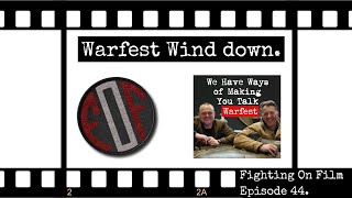 Warfest Wind down  Fighting On Film [upl. by Areek812]