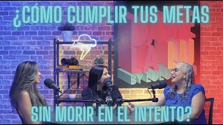 ✨Ep 8¿Cómo cumplir tus metas sin morir en el intento✨ [upl. by Nivlen]