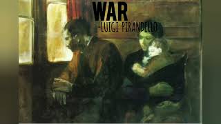 WAR l Luigi Pirandello [upl. by Levinson]