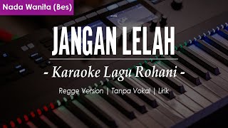 JANGAN LELAH  NADA WANITA  NADA BES  KARAOKE LIRIK  LAGU ROHANI KRISTEN [upl. by Conny]