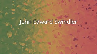 John Edward Swindler [upl. by Tal]