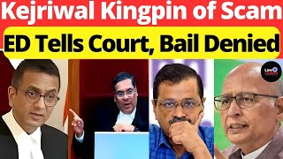 ED Tells Court Bail Denied Kejriwal Kingpin of Scam lawchakra supremecourtofindia analysis [upl. by Nahgam]