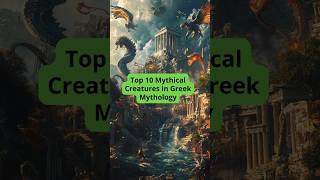 Top 10 Mythical Creatures in Greek Mythology greekgods ancientgreece greekmythology shorts [upl. by Zoie879]