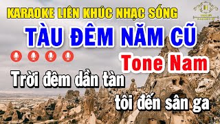 Karaoke Liên Khúc Nhạc Trữ Tình Tone Nam Dễ Hát  Tổng Hợp Nhạc Vàng Bolero  Tàu Đêm Năm Cũ [upl. by Ardnala]