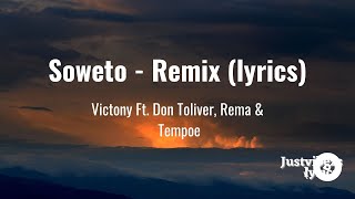 Victony  Soweto Remix lyrics Ft Don Toliver Rema amp Tempoe [upl. by Ha]