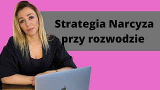 Strategia narcyza przy Rozwodzie 🏛 5 rzeczy które zrobi 🏛🏡 [upl. by Ymerej]