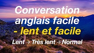 Conversation anglais facile  lent et facile [upl. by Yup]