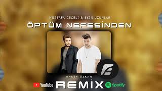 Mustafa Ceceli amp Ekin Uzunlar  Öptüm Nefesinden Engin Özkan Remix [upl. by Carlye654]