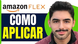 Como Aplicar Para Amazon Flex  Como Llenar La Aplicación De Amazon Flex  En 2024 [upl. by Demahum]