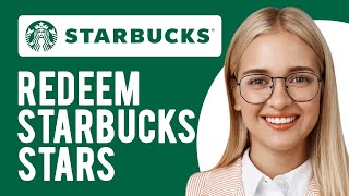 How to Redeem Starbucks Stars How and Where Do I Redeem My Rewards [upl. by Nothsa]