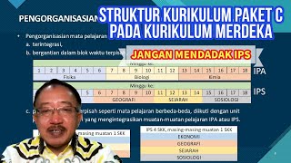 Struktur Kurikulum Paket C pada Kurikulum Merdeka Jangan Mendadak IPS [upl. by Eelnayr]